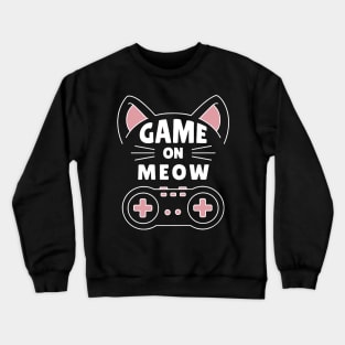 GAME ON MEOW for dark Crewneck Sweatshirt